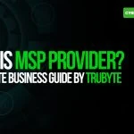 Blogs by Trubyte 16 MSP provider pakistan